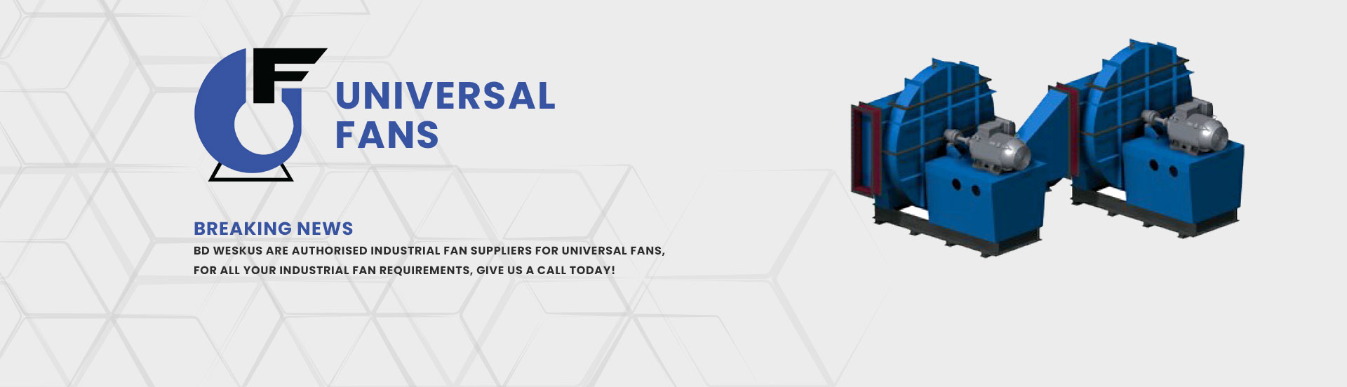 BD Weksus is a distributor of Universal Fans
