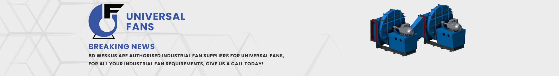 BD Weksus is a distributor of Universal Fans
